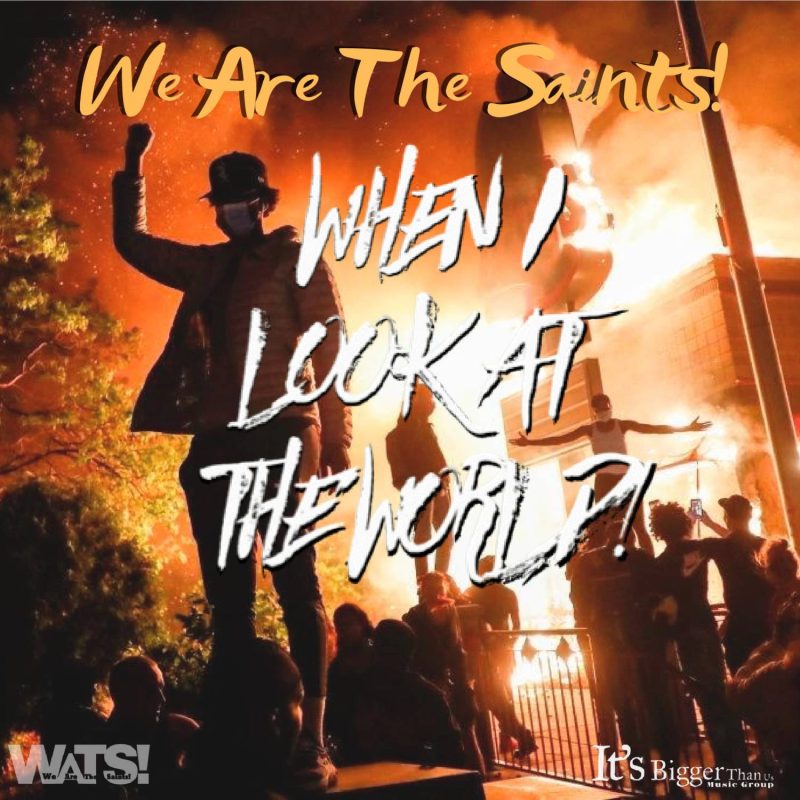 We Are the Saints - When I Look At The World